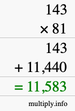 How to calculate 143 times 81 using long multiplication How to calculate 143 times 81 using long multiplication