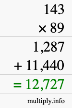 How to calculate 143 times 89 using long multiplication How to calculate 143 times 89 using long multiplication