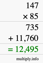 How to calculate 147 times 85 using long multiplication How to calculate 147 times 85 using long multiplication