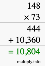 How to calculate 148 times 73 using long multiplication How to calculate 148 times 73 using long multiplication