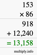 How to calculate 153 times 86 using long multiplication How to calculate 153 times 86 using long multiplication