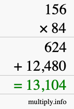 How to calculate 156 times 84 using long multiplication How to calculate 156 times 84 using long multiplication