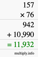 How to calculate 157 times 76 using long multiplication How to calculate 157 times 76 using long multiplication