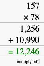 How to calculate 157 times 78 using long multiplication How to calculate 157 times 78 using long multiplication