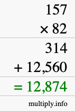 How to calculate 157 times 82 using long multiplication How to calculate 157 times 82 using long multiplication