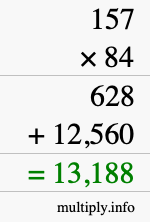 How to calculate 157 times 84 using long multiplication How to calculate 157 times 84 using long multiplication