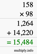 How to calculate 158 times 98 using long multiplication How to calculate 158 times 98 using long multiplication