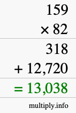 How to calculate 159 times 82 using long multiplication How to calculate 159 times 82 using long multiplication