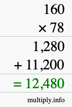 How to calculate 160 times 78 using long multiplication How to calculate 160 times 78 using long multiplication
