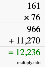 How to calculate 161 times 76 using long multiplication How to calculate 161 times 76 using long multiplication
