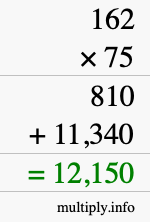 How to calculate 162 times 75 using long multiplication How to calculate 162 times 75 using long multiplication