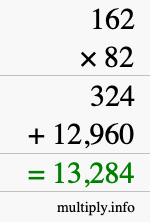 How to calculate 162 times 82 using long multiplication How to calculate 162 times 82 using long multiplication