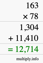 How to calculate 163 times 78 using long multiplication How to calculate 163 times 78 using long multiplication