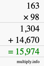 How to calculate 163 times 98 using long multiplication How to calculate 163 times 98 using long multiplication