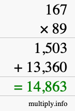 How to calculate 167 times 89 using long multiplication How to calculate 167 times 89 using long multiplication