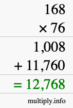 How to calculate 168 times 76 using long multiplication How to calculate 168 times 76 using long multiplication