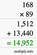 How to calculate 168 times 89 using long multiplication How to calculate 168 times 89 using long multiplication