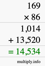 How to calculate 169 times 86 using long multiplication How to calculate 169 times 86 using long multiplication