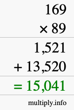 How to calculate 169 times 89 using long multiplication How to calculate 169 times 89 using long multiplication
