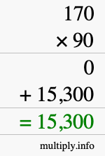 How to calculate 170 times 90 using long multiplication How to calculate 170 times 90 using long multiplication