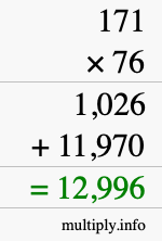 How to calculate 171 times 76 using long multiplication How to calculate 171 times 76 using long multiplication
