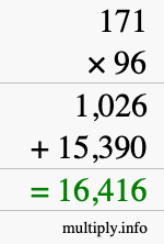 How to calculate 171 times 96 using long multiplication How to calculate 171 times 96 using long multiplication