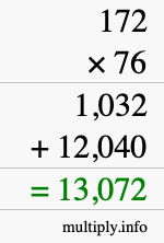 How to calculate 172 times 76 using long multiplication How to calculate 172 times 76 using long multiplication