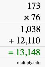How to calculate 173 times 76 using long multiplication How to calculate 173 times 76 using long multiplication