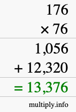 How to calculate 176 times 76 using long multiplication How to calculate 176 times 76 using long multiplication