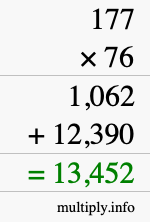 How to calculate 177 times 76 using long multiplication How to calculate 177 times 76 using long multiplication