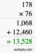 How to calculate 178 times 76 using long multiplication How to calculate 178 times 76 using long multiplication