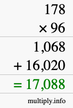 How to calculate 178 times 96 using long multiplication How to calculate 178 times 96 using long multiplication