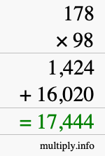How to calculate 178 times 98 using long multiplication How to calculate 178 times 98 using long multiplication