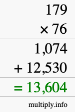 How to calculate 179 times 76 using long multiplication How to calculate 179 times 76 using long multiplication