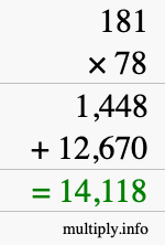 How to calculate 181 times 78 using long multiplication How to calculate 181 times 78 using long multiplication