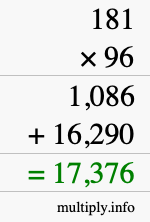 How to calculate 181 times 96 using long multiplication How to calculate 181 times 96 using long multiplication