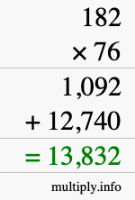How to calculate 182 times 76 using long multiplication How to calculate 182 times 76 using long multiplication