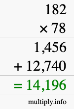 How to calculate 182 times 78 using long multiplication How to calculate 182 times 78 using long multiplication
