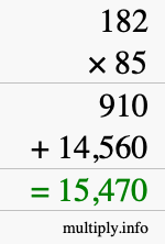 How to calculate 182 times 85 using long multiplication How to calculate 182 times 85 using long multiplication