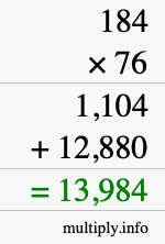 How to calculate 184 times 76 using long multiplication How to calculate 184 times 76 using long multiplication
