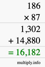 How to calculate 186 times 87 using long multiplication How to calculate 186 times 87 using long multiplication