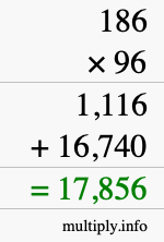 How to calculate 186 times 96 using long multiplication How to calculate 186 times 96 using long multiplication