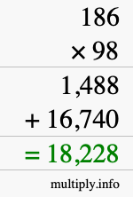 How to calculate 186 times 98 using long multiplication How to calculate 186 times 98 using long multiplication