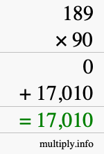 How to calculate 189 times 90 using long multiplication How to calculate 189 times 90 using long multiplication