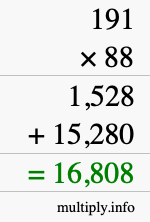 How to calculate 191 times 88 using long multiplication How to calculate 191 times 88 using long multiplication
