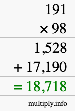 How to calculate 191 times 98 using long multiplication How to calculate 191 times 98 using long multiplication
