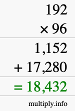 How to calculate 192 times 96 using long multiplication How to calculate 192 times 96 using long multiplication