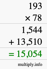 How to calculate 193 times 78 using long multiplication How to calculate 193 times 78 using long multiplication