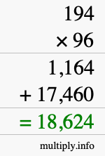 How to calculate 194 times 96 using long multiplication How to calculate 194 times 96 using long multiplication