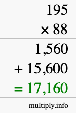 How to calculate 195 times 88 using long multiplication How to calculate 195 times 88 using long multiplication